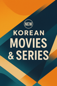 New Korean Movies & Series