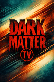 Dark Matter TV